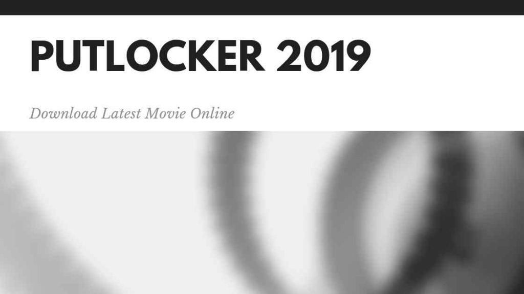 PutLocker - 2019 Download Full [Leaked] Hollywood, Bollywood Movies on Putlocker