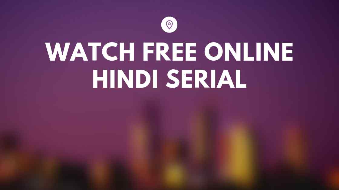 Hindi Serial Online