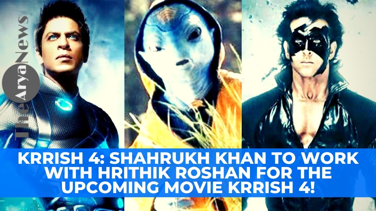 Krrish 4: Shahrukh Khan to work with Hrithik Roshan for the upcoming movie Krrish 4!